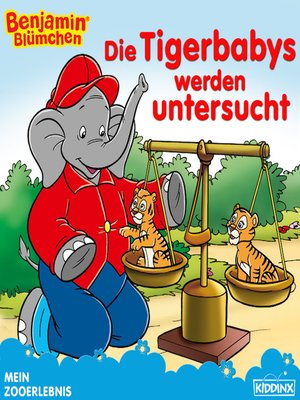 cover image of Benjamin Blümchen--Die Tigerbabys werden untersucht